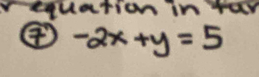 equation in ray 
④ -2x+y=5