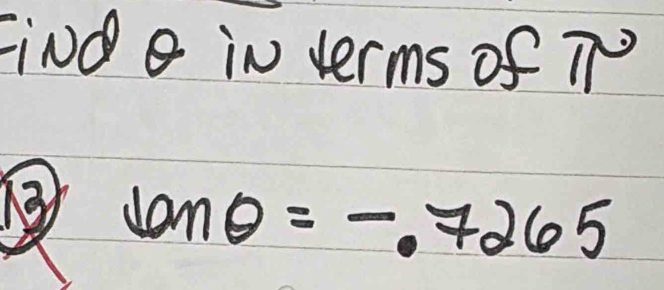 Find e in terms of T
tan θ =-.7265