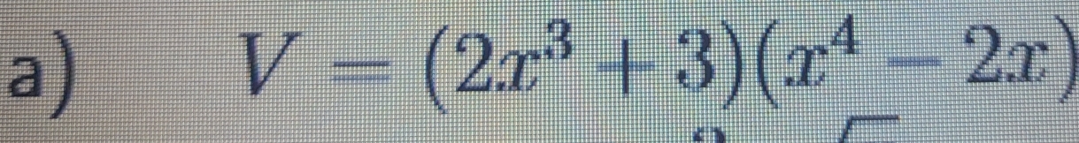 V=(2x^3+3)(x^4-2x)