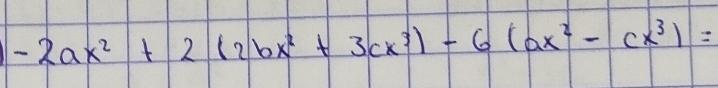 -2ax^2+2(2bx^2+3cx^3)-6(ax^2-cx^3)=