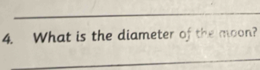 What is the diameter of the moon? 
_