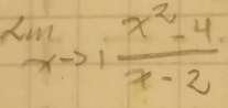 limlimits _xto 1 (x^2-4)/x-2 