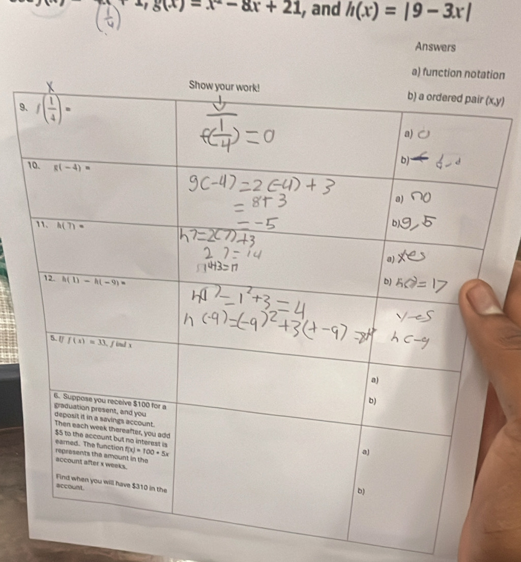 x,g(x)=x^2-8x+21 , and h(x)=|9-3x|
Answers
on
(x,y)
9