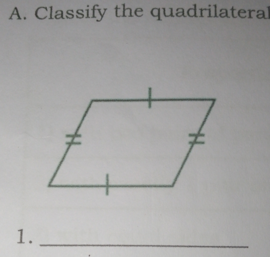 Classify the quadrilateral 
1._