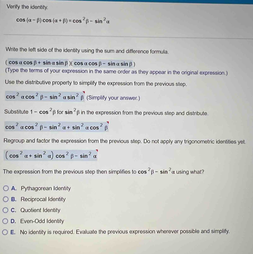Solved: Verify the identity. cos (alpha -beta )cos (alpha +beta )=cos ...