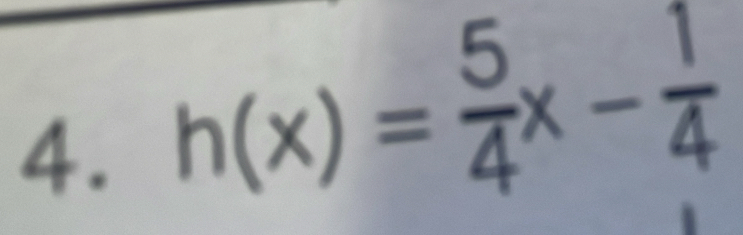 h(x)= 5/4 x- 1/4 