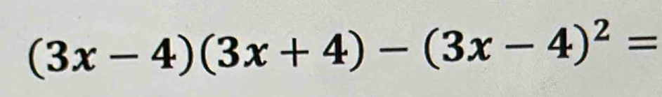 (3x-4)(3x+4)-(3x-4)^2=