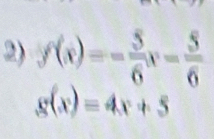 y(x)=- 5/6 x- 5/6 
g(x)=4x+5