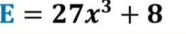 E=27x^3+8