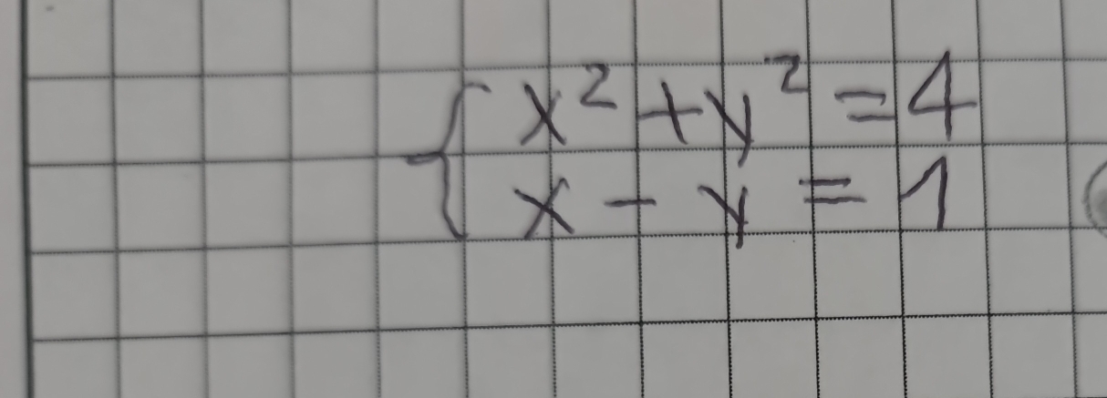 beginarrayl x^2+y^2=4 x-y=1endarray.