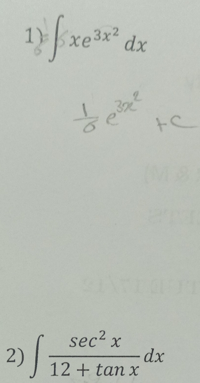 f xe³² d×
2) ∈t  sec^2x/12+tan x dx