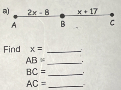 Find x= _
_ AB=
_ BC=
_ AC=.