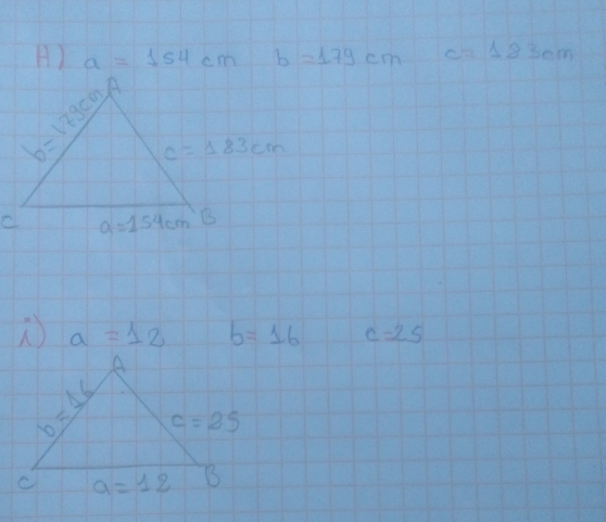 A) a=154cm b=179cm c=1830m
a=12 b=16 c=25