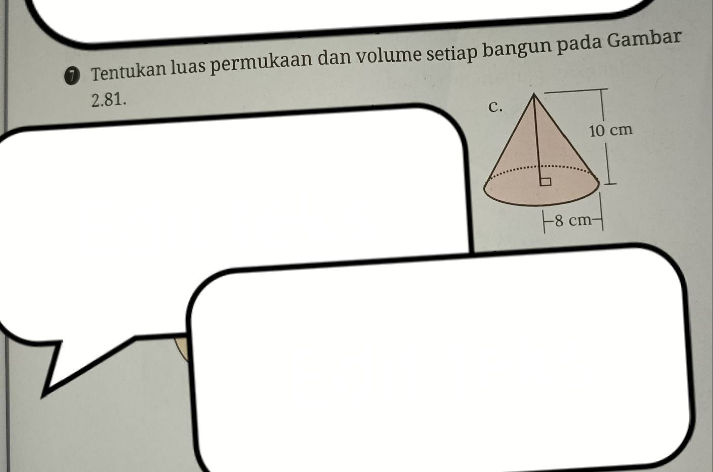 Tentukan luas permukaan dan volume setiap bangun pada Gambar
2.81.