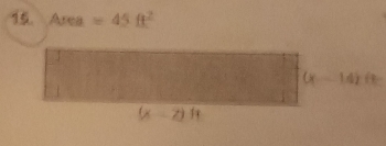 Area =45ft^2
(x-2)^ft