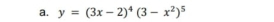 y=(3x-2)^4(3-x^2)^5