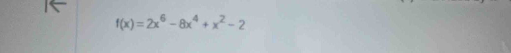 f(x)=2x^6-8x^4+x^2-2