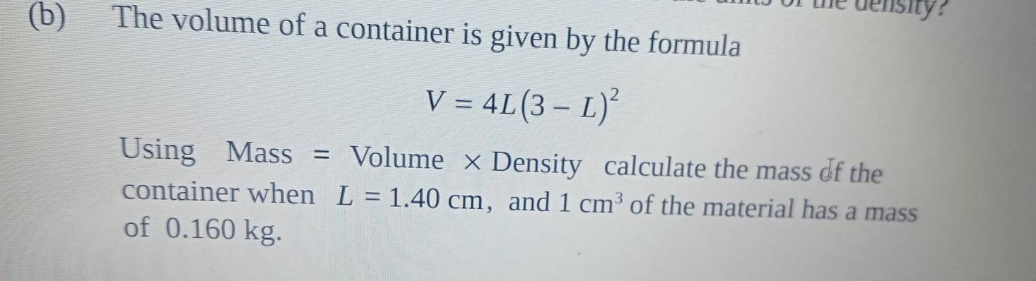 Solved: the density? (b) The volume of a container is given by the ...