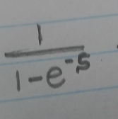  1/1-e^(-5) 