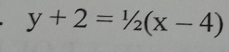 y+2=1/2(x-4)