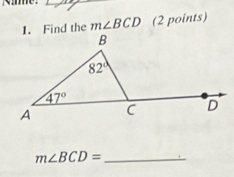 Find the m∠ BCD (2 points)
_ m∠ BCD=