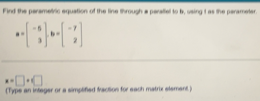 Solved: Find the parametric equation of the line through a parallel to ...