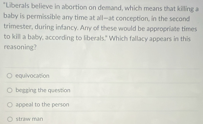 Solved: “Liberals believe in abortion on demand, which means that ...