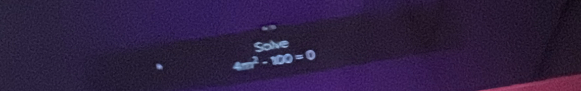 Save
4-x^2-100=0