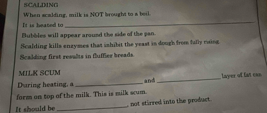 Solved: SCALDING When scalding, milk is NOT brought to a boil. It is ...