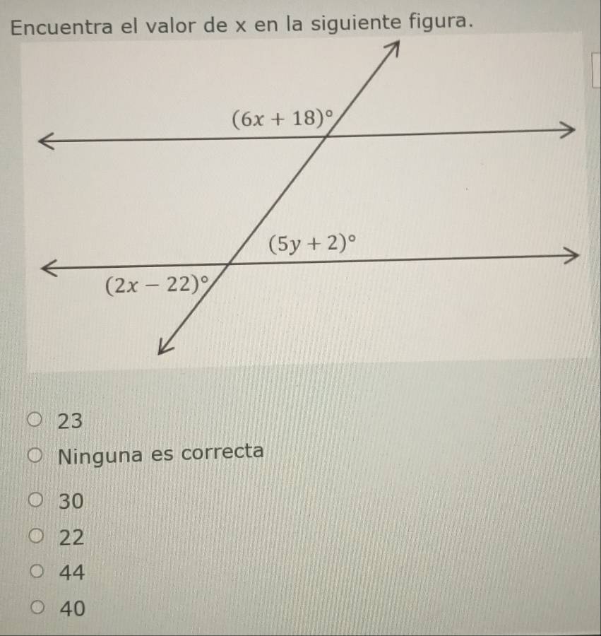 23
Ninguna es correcta
30
22
44
40