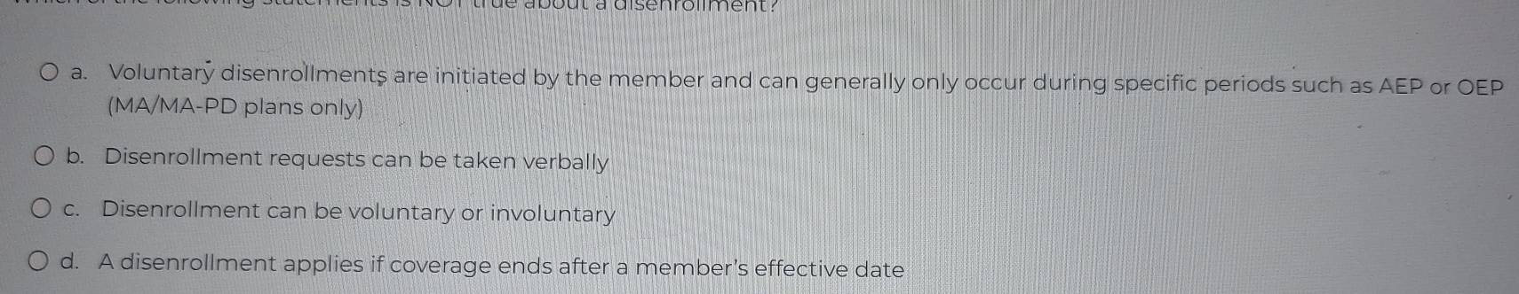 Solved: out a uisenroment? a. Voluntary disenrollments are initiated by ...
