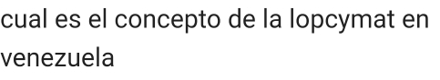 cual es el concepto de la lopcymat en 
venezuela