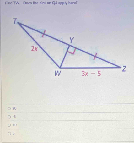 Find TW. Does the hint on Q6 apply here?
20
-5
10
5