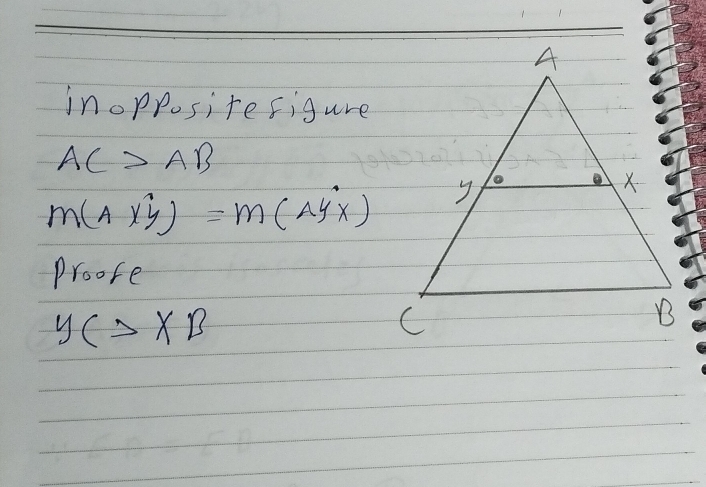 inoppositefigure
AC>AB
m(Axoverset sim y)=m(Ay^(wedge)x)
Proofe
y_C>x_B