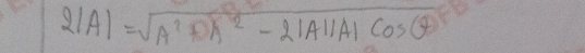 2|A|=sqrt(A^2+DA^2-2|A||A|cos θ )