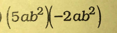 (5ab^2)(-2ab^2)