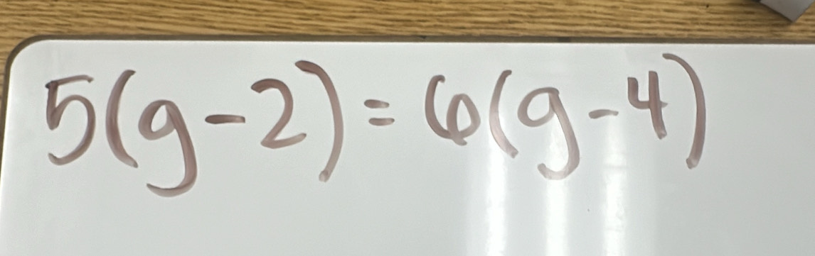 5(g-2)=6(g-4)