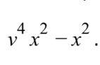 v^4x^2-x^2.