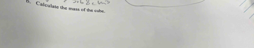 Calculate the mass of the cube.