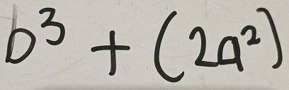 b^3+(2a^2)