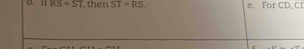 D. It RS=ST then ST=RS. e. For CD, CI