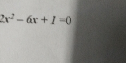 2x^2-6x+1=0