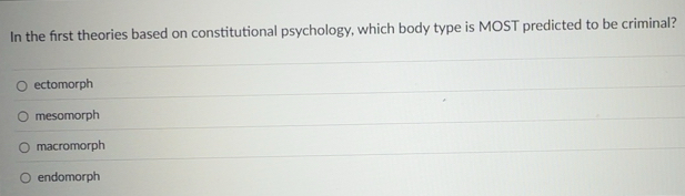 Solved: In the first theories based on constitutional psychology, which ...