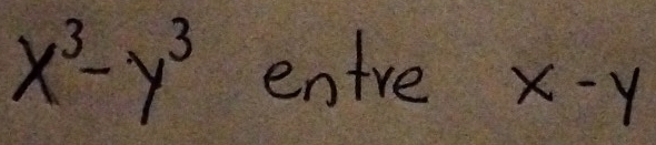 x^3-y^3 entre x-y