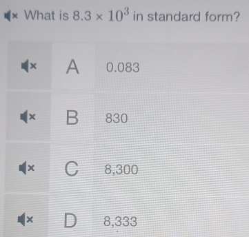 What is 8.3* 10^3 in standard form?