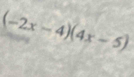 (-2x-4)(4x-5)