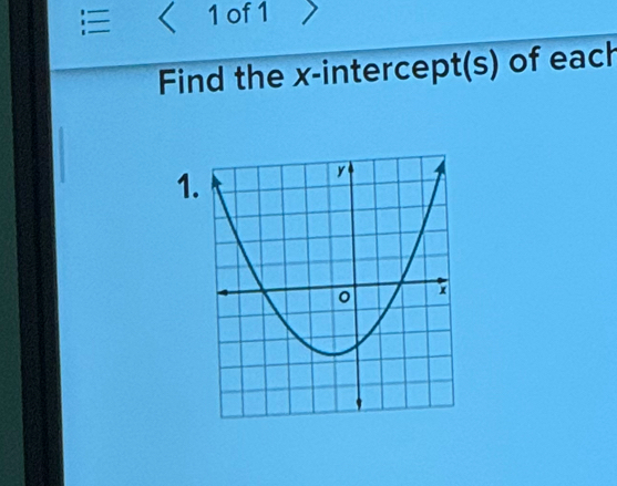 of 1 
Find the x-intercept(s) of each 
1