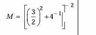 M=[( 3/2 )^2+4^(-1)]^-2