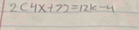 2(4x+7)=12k-4