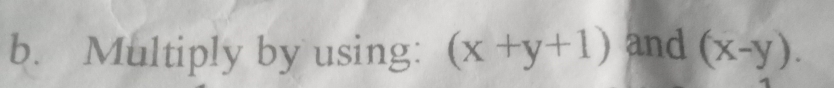 Multiply by using: (x+y+1) and (x-y).